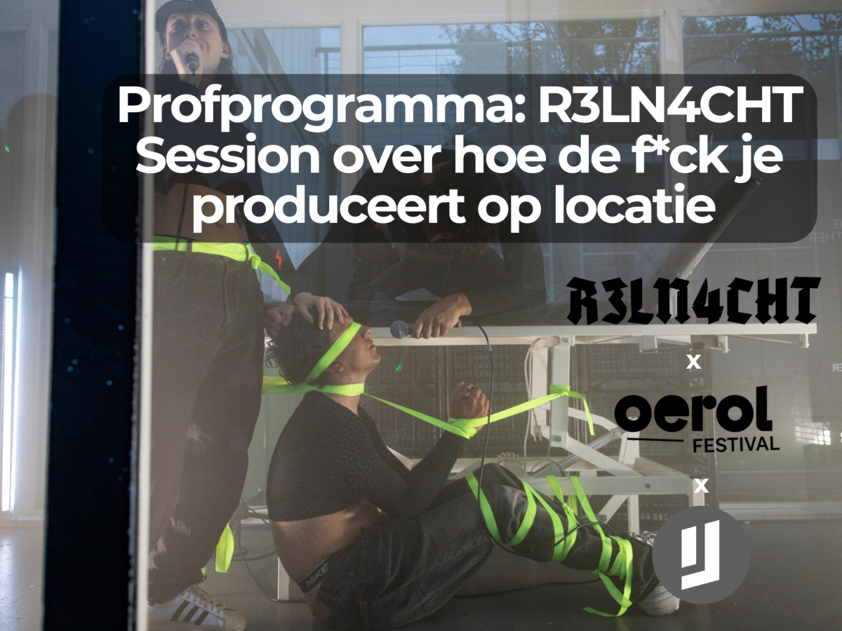 Profprogramma: R3LN4CHT Session over hoe de f*ck je produceert op locatie